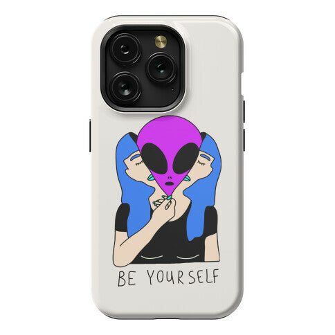 Be Yourself Alien Phone Case